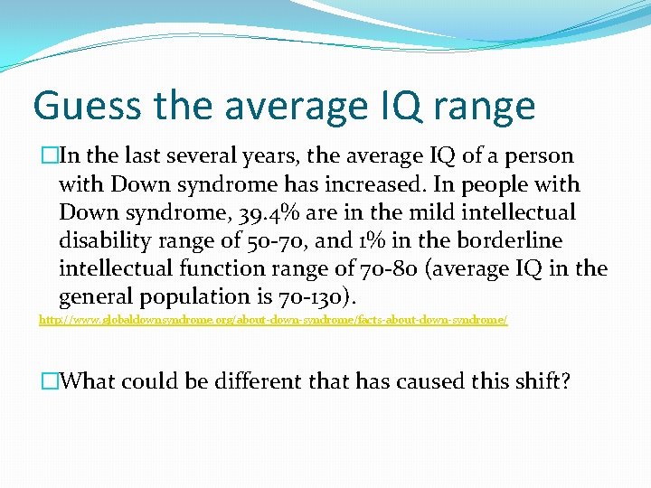 Guess the average IQ range �In the last several years, the average IQ of