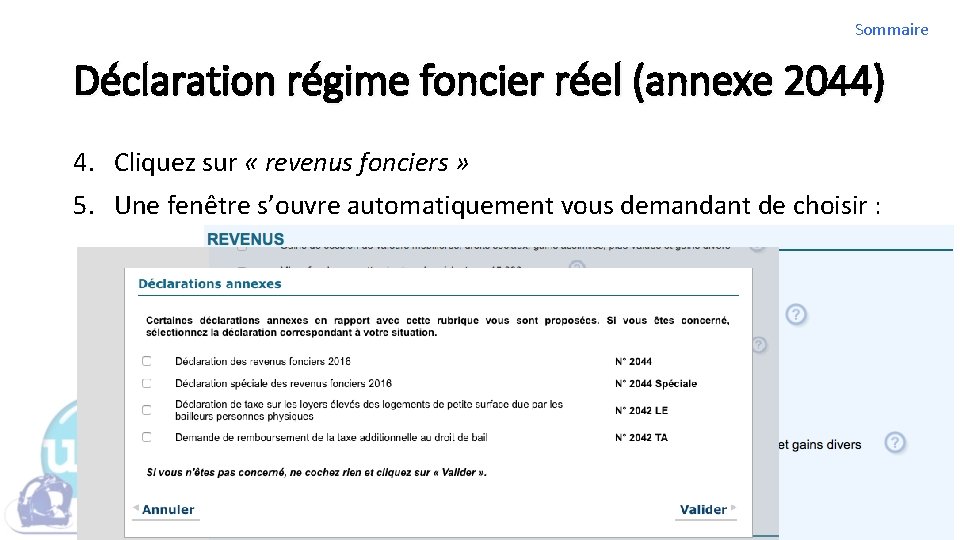 Sommaire Déclaration régime foncier réel (annexe 2044) 4. Cliquez sur « revenus fonciers »