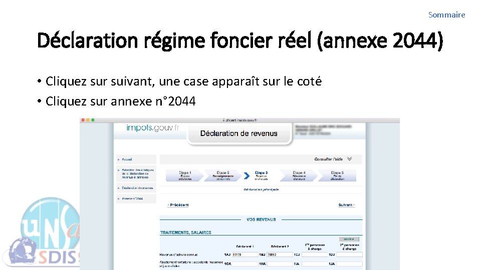 Sommaire Déclaration régime foncier réel (annexe 2044) • Cliquez sur suivant, une case apparaît