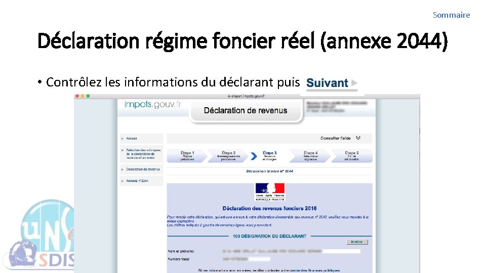 Sommaire Déclaration régime foncier réel (annexe 2044) • Contrôlez les informations du déclarant puis