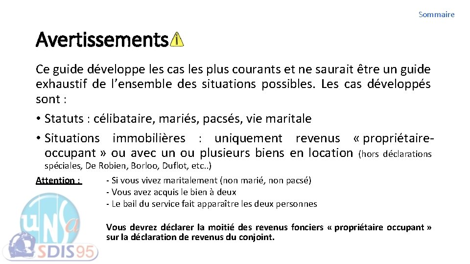 Sommaire Avertissements Ce guide développe les cas les plus courants et ne saurait être