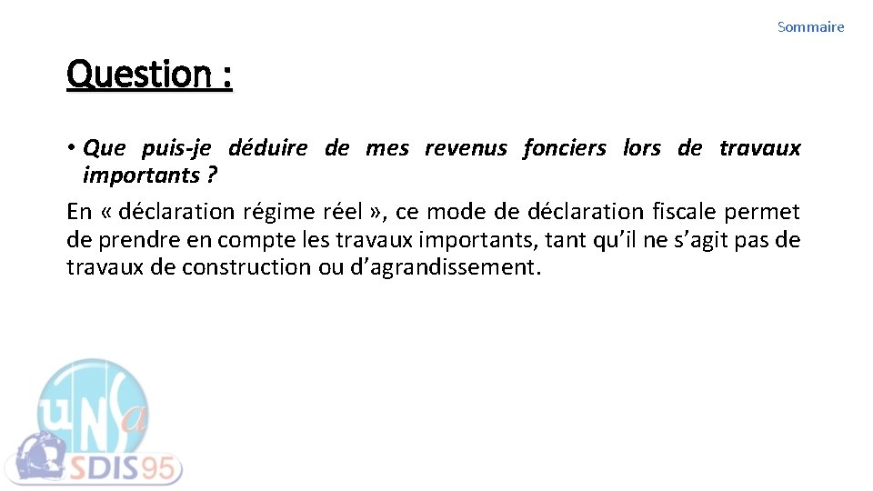 Sommaire Question : • Que puis-je déduire de mes revenus fonciers lors de travaux