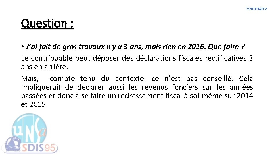 Sommaire Question : • J’ai fait de gros travaux il y a 3 ans,