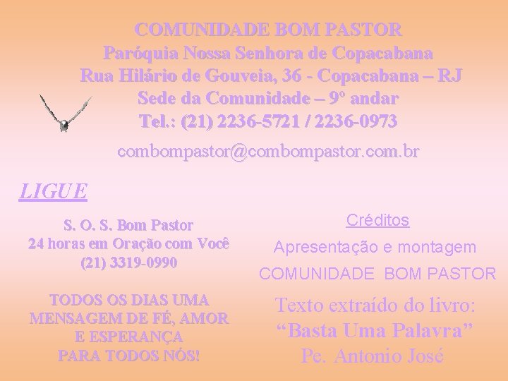 COMUNIDADE BOM PASTOR Paróquia Nossa Senhora de Copacabana Rua Hilário de Gouveia, 36 -