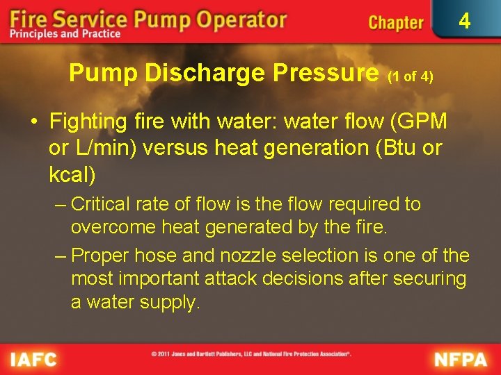 4 Pump Discharge Pressure (1 of 4) • Fighting fire with water: water flow