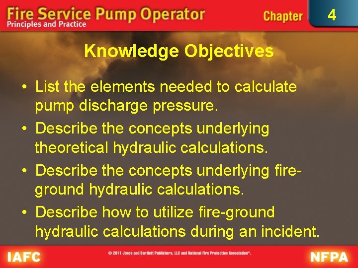 4 Knowledge Objectives • List the elements needed to calculate pump discharge pressure. •