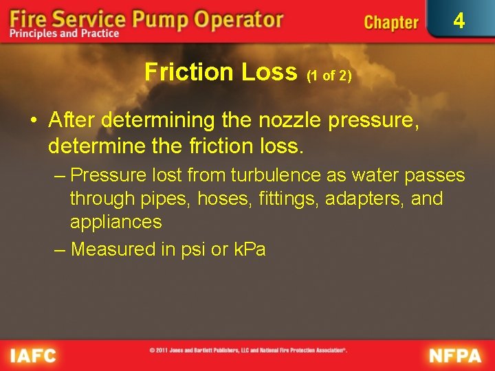 4 Friction Loss (1 of 2) • After determining the nozzle pressure, determine the
