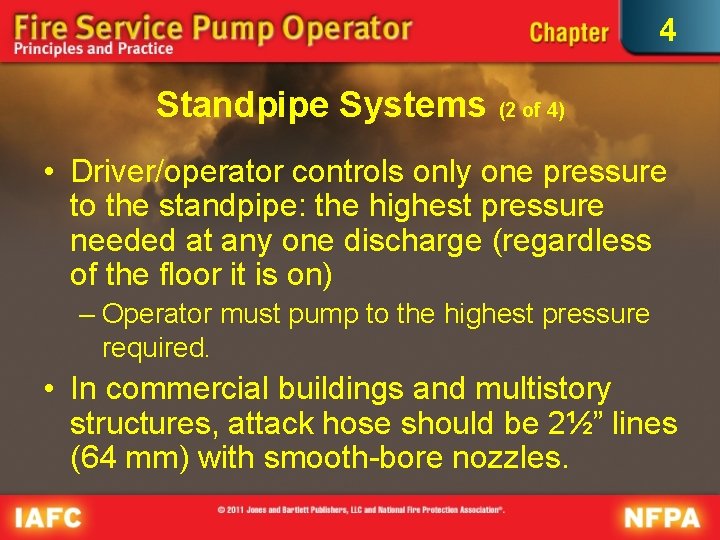 4 Standpipe Systems (2 of 4) • Driver/operator controls only one pressure to the