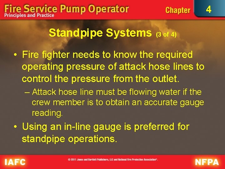 4 Standpipe Systems (3 of 4) • Fire fighter needs to know the required