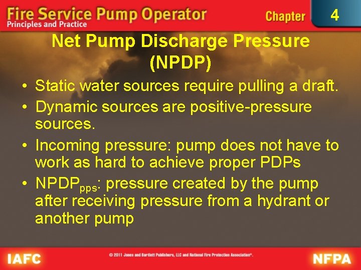 4 Net Pump Discharge Pressure (NPDP) • Static water sources require pulling a draft.