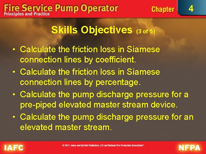4 Skills Objectives (3 of 5) • Calculate the friction loss in Siamese connection