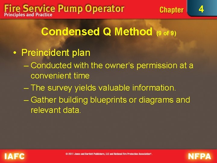 4 Condensed Q Method (9 of 9) • Preincident plan – Conducted with the