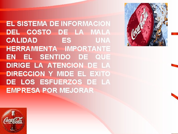 EL SISTEMA DE INFORMACION DEL COSTO DE LA MALA CALIDAD ES UNA HERRAMIENTA IMPORTANTE