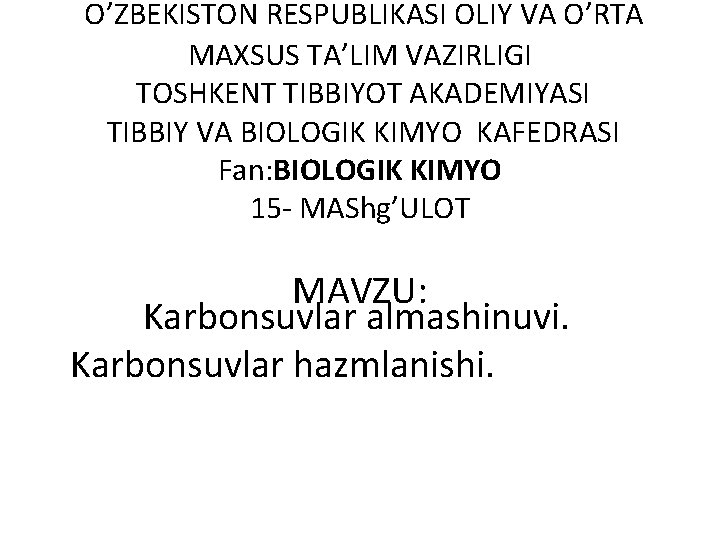  O’ZBEKISTON RESPUBLIKASI OLIY VA O’RTA MAXSUS TA’LIM VAZIRLIGI TOSHKENT TIBBIYOT AKADEMIYASI TIBBIY VA