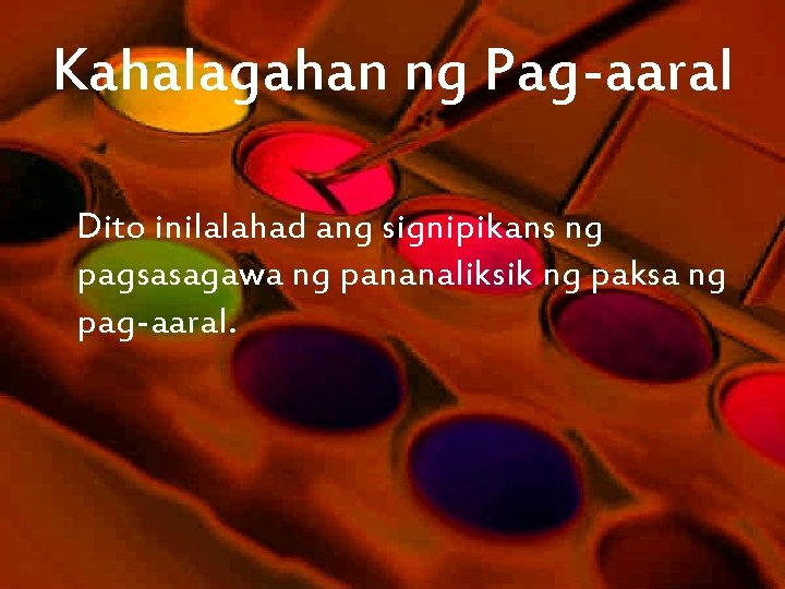 Kahalagahan ng Pag-aaral Dito inilalahad ang signipikans ng pagsasagawa ng pananaliksik ng paksa ng