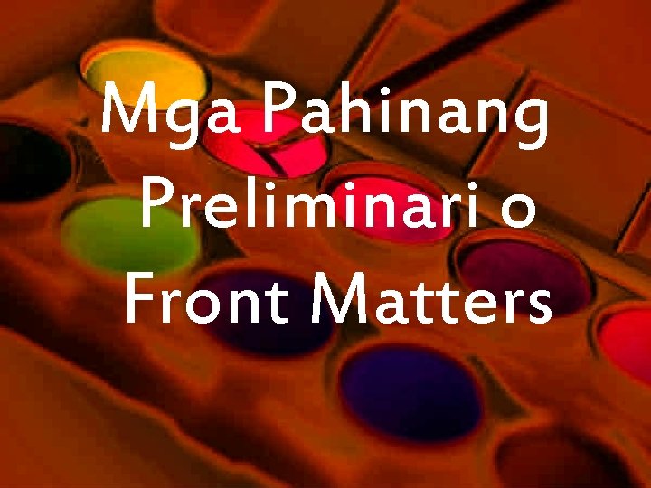 Mga Pahinang Preliminari o Front Matters 