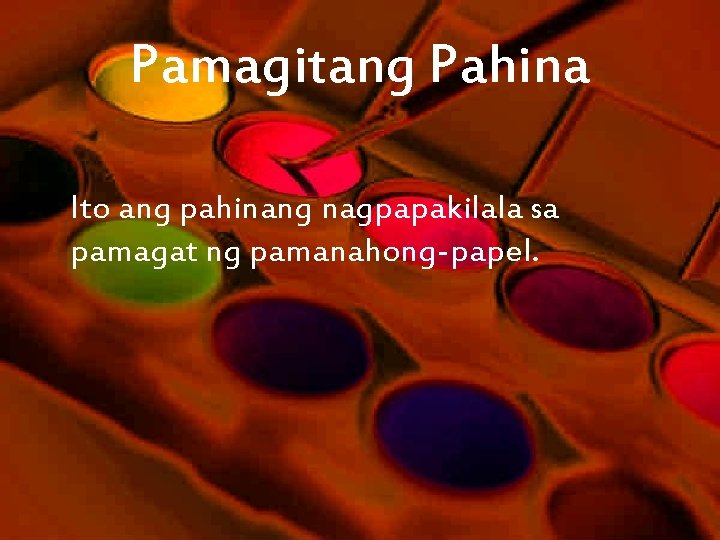 Pamagitang Pahina Ito ang pahinang nagpapakilala sa pamagat ng pamanahong-papel. 