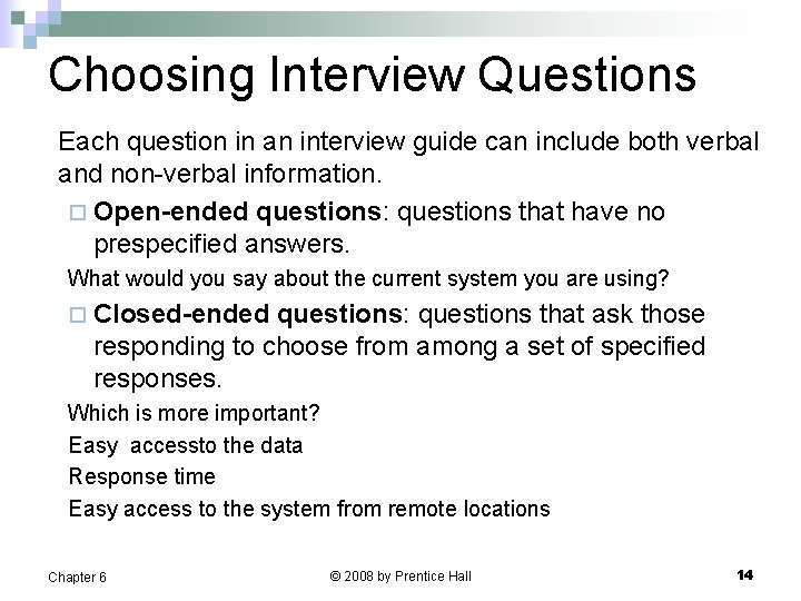 Choosing Interview Questions Each question in an interview guide can include both verbal and