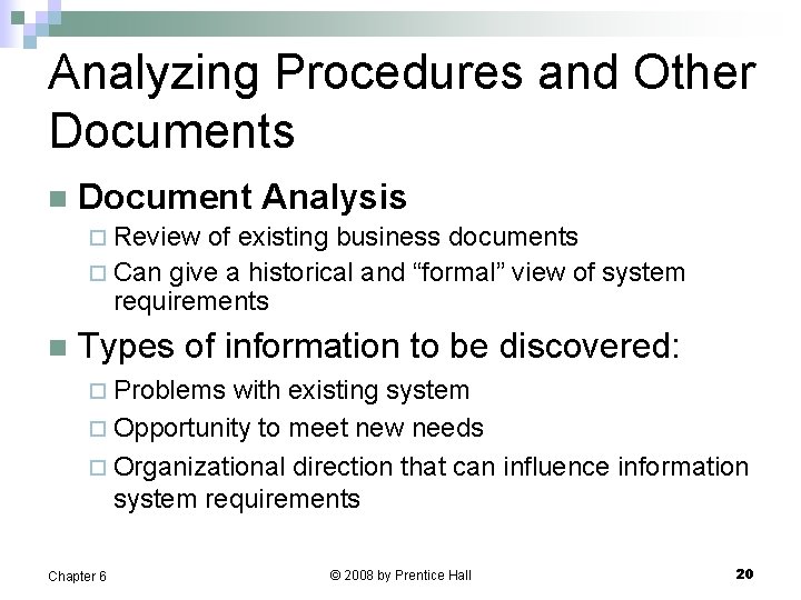 Analyzing Procedures and Other Documents n Document Analysis ¨ Review of existing business documents