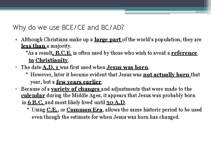 Why do we use BCE/CE and BC/AD? • Although Christians make up a large