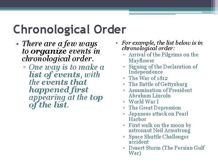 Chronological Order • There a few ways to organize events in chronological order. ▫