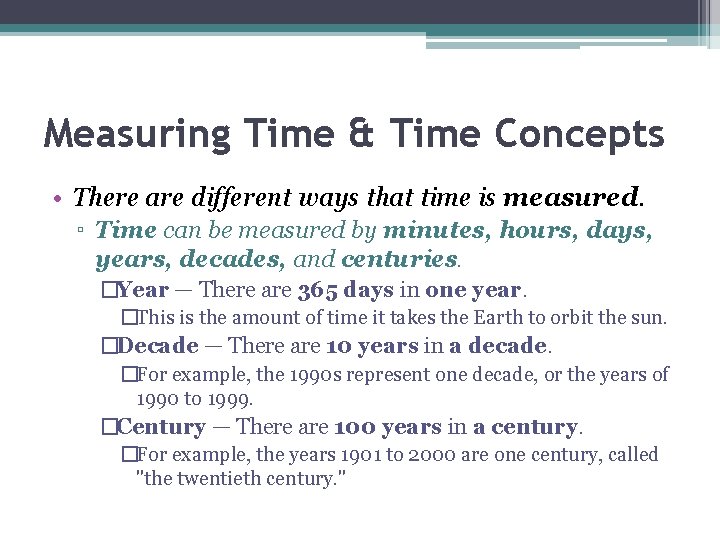 Measuring Time & Time Concepts • There are different ways that time is measured.