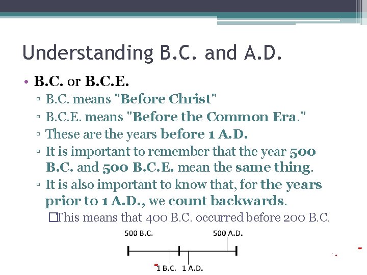 Understanding B. C. and A. D. • B. C. or B. C. E. ▫