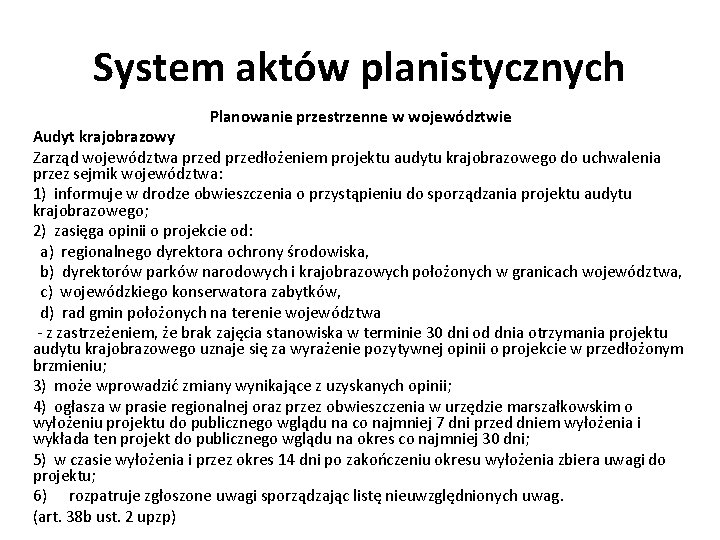 System aktów planistycznych Planowanie przestrzenne w województwie Audyt krajobrazowy Zarząd województwa przedłożeniem projektu audytu