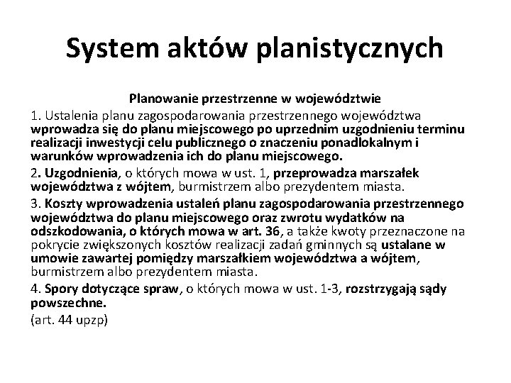 System aktów planistycznych Planowanie przestrzenne w województwie 1. Ustalenia planu zagospodarowania przestrzennego województwa wprowadza