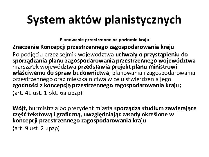 System aktów planistycznych Planowanie przestrzenne na poziomie kraju Znaczenie Koncepcji przestrzennego zagospodarowania kraju Po