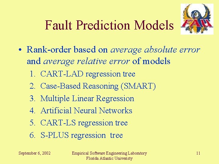 Fault Prediction Models • Rank-order based on average absolute error and average relative error