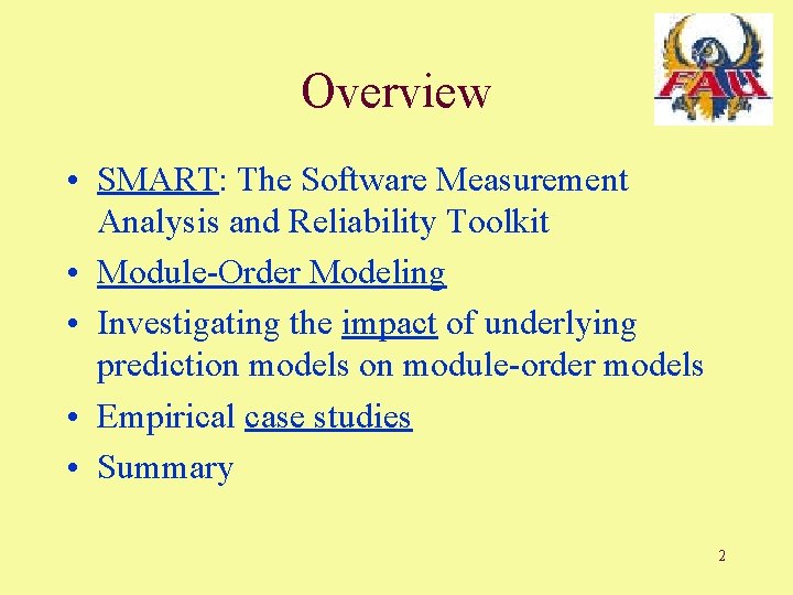 Overview • SMART: The Software Measurement Analysis and Reliability Toolkit • Module-Order Modeling •