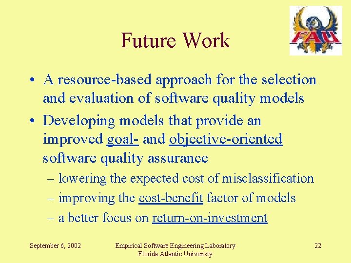 Future Work • A resource-based approach for the selection and evaluation of software quality