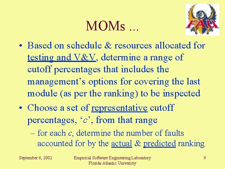 MOMs. . . • Based on schedule & resources allocated for testing and V&V,