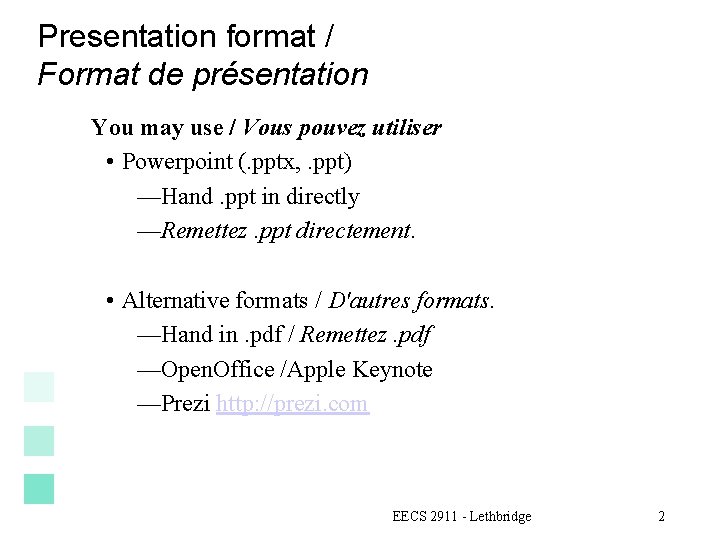 Presentation format / Format de présentation You may use / Vous pouvez utiliser •