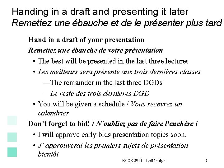 Handing in a draft and presenting it later Remettez une ébauche et de le