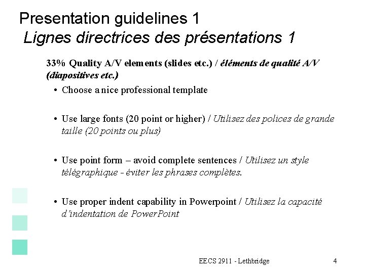 Presentation guidelines 1 Lignes directrices des présentations 1 33% Quality A/V elements (slides etc.