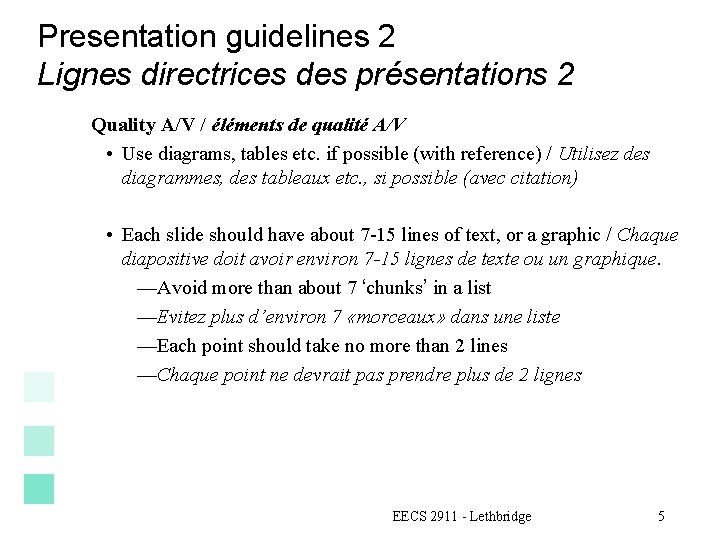 Presentation guidelines 2 Lignes directrices des présentations 2 Quality A/V / éléments de qualité