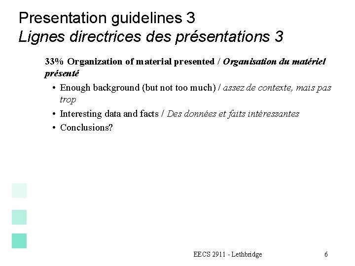 Presentation guidelines 3 Lignes directrices des présentations 3 33% Organization of material presented /