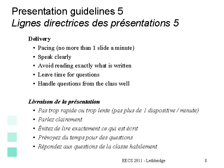 Presentation guidelines 5 Lignes directrices des présentations 5 Delivery • Pacing (no more than