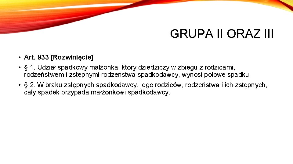 GRUPA II ORAZ III • Art. 933 [Rozwinięcie] • § 1. Udział spadkowy małżonka,