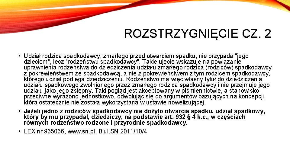 ROZSTRZYGNIĘCIE CZ. 2 • Udział rodzica spadkodawcy, zmarłego przed otwarciem spadku, nie przypada "jego