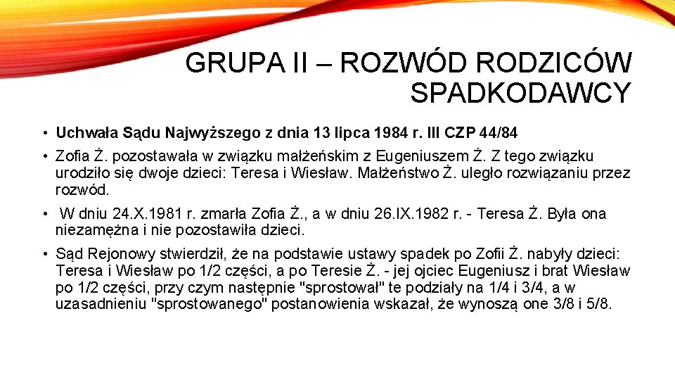 GRUPA II – ROZWÓD RODZICÓW SPADKODAWCY • Uchwała Sądu Najwyższego z dnia 13 lipca