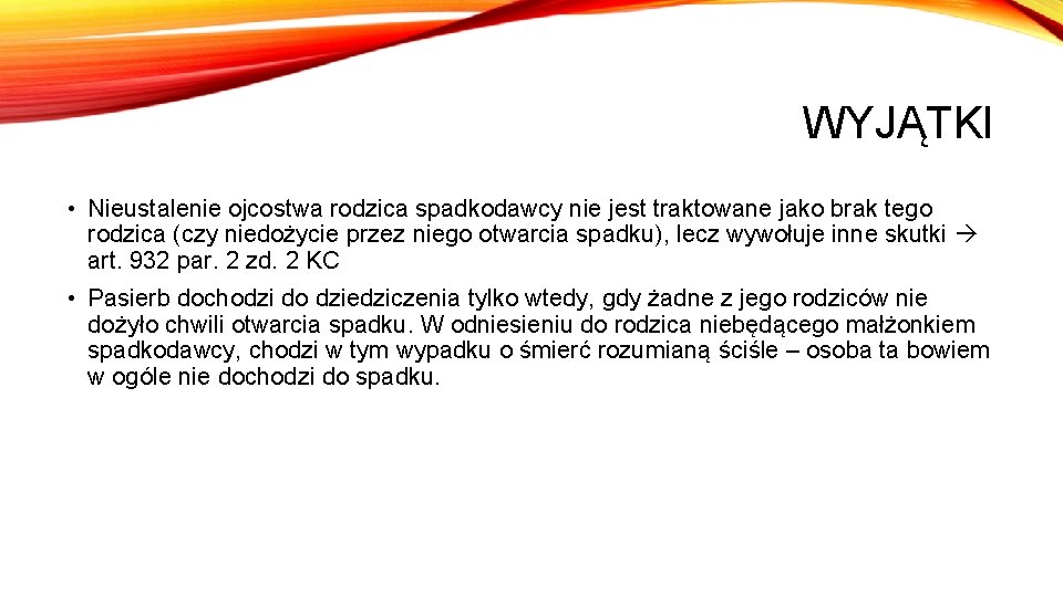 WYJĄTKI • Nieustalenie ojcostwa rodzica spadkodawcy nie jest traktowane jako brak tego rodzica (czy