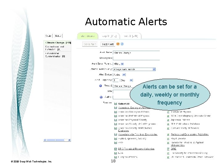 Automatic Alerts can be set for a daily, weekly or monthly frequency © 2009