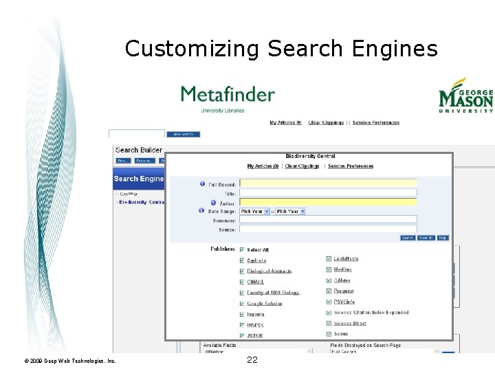 Customizing Search Engines © 2009 Deep Web Technologies, Inc. 22 