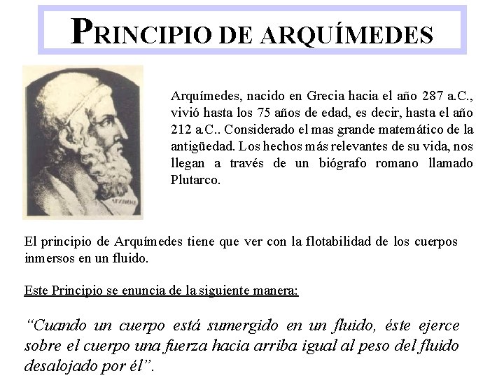PRINCIPIO DE ARQUÍMEDES Arquímedes, nacido en Grecia hacia el año 287 a. C. ,