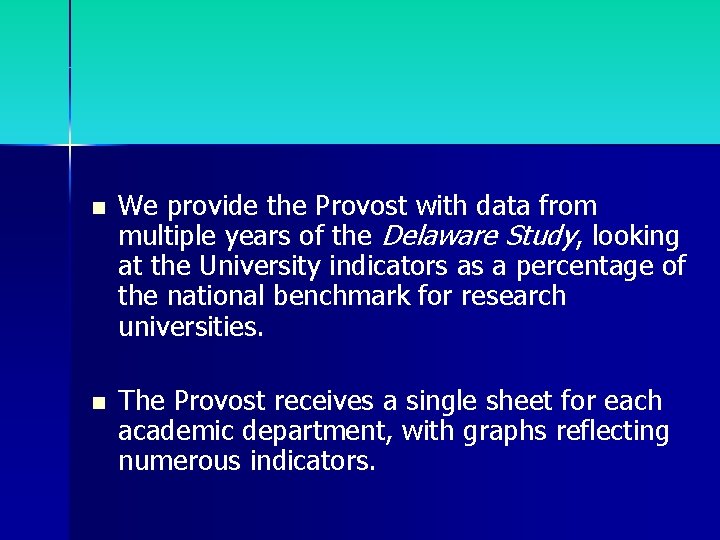 n n We provide the Provost with data from multiple years of the Delaware