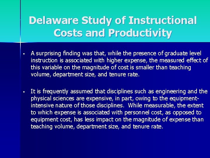 Delaware Study of Instructional Costs and Productivity § A surprising finding was that, while