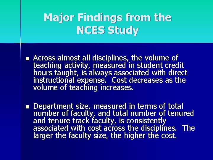 Major Findings from the NCES Study n Across almost all disciplines, the volume of